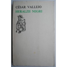 Heralzii negri &ndash; Cesar Vallejo
