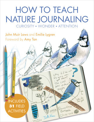 The Laws Guide to Teaching Nature Journaling: A Science and Art Manual for Parents, Educators, and Naturalists foto