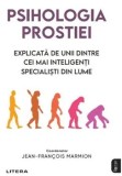Cumpara ieftin Psihologia prostiei. Explicata de unii dintre cei mai inteligenti specialisti din lume/Jean-Francois Marmion