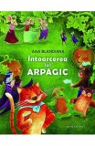 Intoarcerea Lui Arpagic, Ana Blandiana - Editura Humanitas