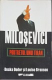 Milosevici, Portretul unui Tiran - Dusko Doder, Louise Branson, Editura All, 2004, Istorie, Biografii, Romana, Paperback