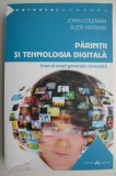 Parintii si tehnologia digitala - John Coleman, Suzie Hayman