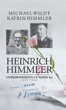 Heinrich Himmler. Corespondenta cu sotia sa (1927-1945) | Katrin Himmler, Michael Wildt, Rao