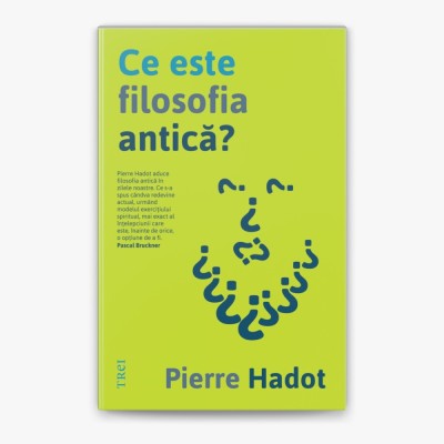 Ce este filosofia antica? Pierre Hadot foto