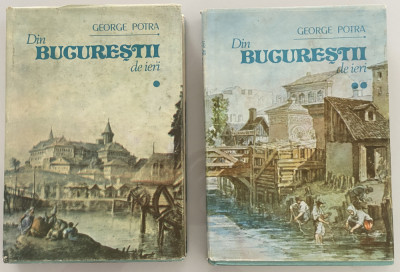 George Potra Din Bucurestii de ieri altadata 2 volume foto