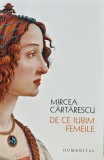 Cumpara ieftin Cartea "De ce iubim femeile" Mircea Cartarescu 2015 brosata 191 pagini Literatura Romaneasca
