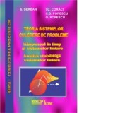 Teoria sistemelor. Culegere de probleme. Raspunsul in timp al sistemelor liniare.Analiza stabilitatii sistemelor liniare - Sever Serban, I. C. Corici