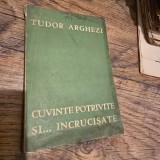 Cuvinte potrivite si incrucisate - Tudor Arghezi