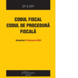 Codul fiscal. Codul de procedura fiscala. Actualizat 10 februarie 2024