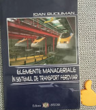 Elemente manageriale in sistemul de transport feroviar Ioan Buciuman