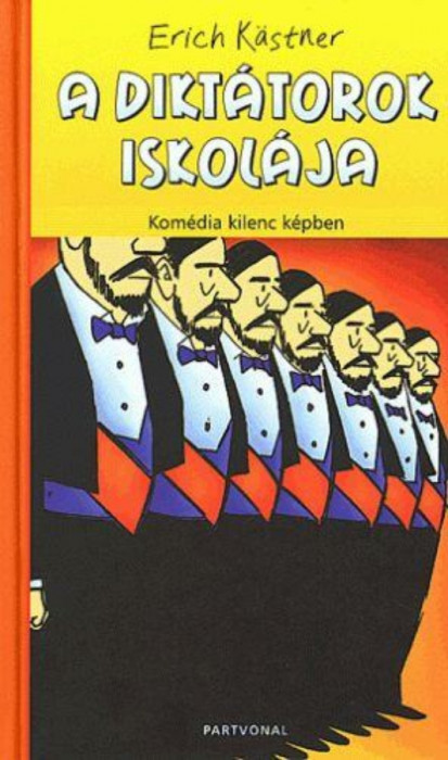 A dikt&aacute;torok iskol&aacute;ja - Kom&eacute;dia kilenc k&eacute;pben - Erich K&auml;stner