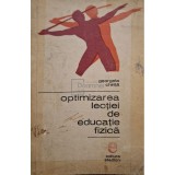 Georgeta Chirita - Optimizarea lectiei de educatie fizica (Editia: 1972)