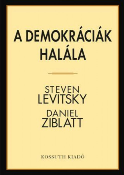 A demokr&aacute;ci&aacute;k hal&aacute;la - Steven Levitsky