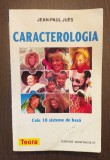 CARACTEROLOGIA - CELE 10 SISTEME DE BAZA - JEAN PAUL JUES