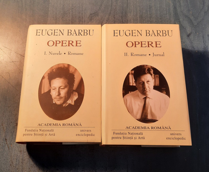 Eugen Barbu Opere vol. Nuvele si romante si vol. 2 Romabte Jurnal Academia Roman