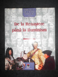 De la Renastere pana la Iluminism 1492-1789 Larousse (2003, editura Rao)