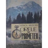 ORELE LUI PROMETEU-CATINCA MUSCAN-224911