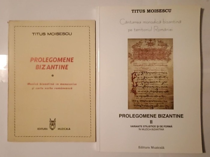 Titus Moisescu - Prolegomene bizantine (2 vol.) (Muzică bizantină &icirc;n manuscrise... + Variante stilistice...)