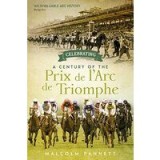 Celebrating a Century of the Prix de L&#039;Arc de Triomphe