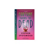 Fortune Favors the Dead