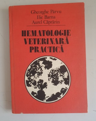 Gheorghe Parvu, Ilie Barna - Hematologie veterinara practica foto