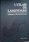 Utilaje de Laminare - C. Radulescu, M. Gutu, S. Derlogea - Editura Tehnica, 1978, 624 pagini, Carte tehnica constructii, Hardcover