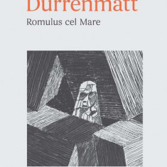 Romulus cel Mare - Paperback brosat - Friedrich Durrenmatt - Univers