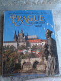 PRAGUE, AN HISTORIC TOWN - MARIE VITOCHOVA (TEXT IN LIMBA ENGLEZA)