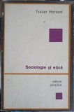 SOCIOLOGIE SI ETICA-TRAIAN HERSENI-210114