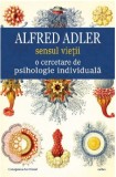 Sensul vietii. O cercetare de psihologie individuala | Alfred Adler, Cartex