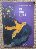 Dimitrie Stelaru &ndash; Cei din luna ( prima editie )
