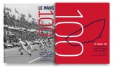 Le Mans 100: A Century at the World&#039;s Greatest Endurance Race