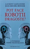 Pot face robotii dragoste? - 2019 - Laurent Alexandre ($P189), Humanitas