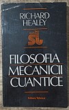 Filosofia mecanicii cuantice - Richard Healey