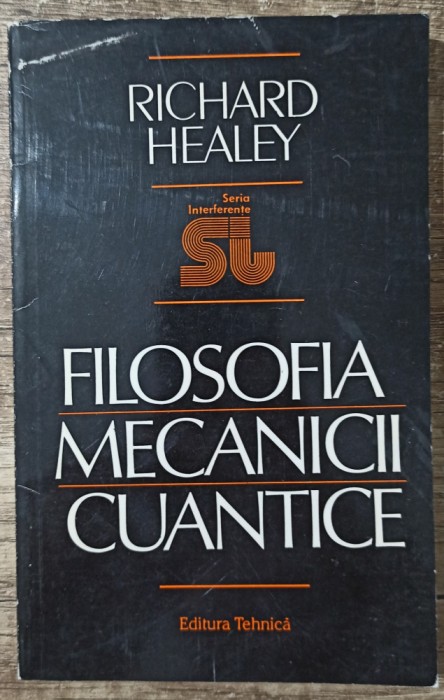 Filosofia mecanicii cuantice - Richard Healey