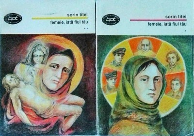 Sorin Titel - Femeie, iata fiul tau, 2 volume foto