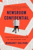 Newsroom Confidential: Lessons (and Worries) from an Ink-Stained Life, 2016