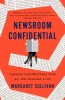 Newsroom Confidential: Lessons (and Worries) from an Ink-Stained Life