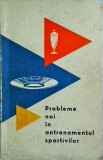 Probleme Noi in Antrenamentul Sportivilor, Aurel Segarceanu, 1966, Sport-Turism, Romana, 163 pagini, 13 x 20 cm, Brosata, Stare Buna
