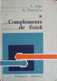 Complemente de Fizica Vol. 1, I. Inta, S. Dumitru, 1982, Editura Tehnica, Coperta Cartonata, 415 Pagini