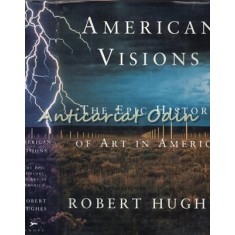 American Visions - Robert Hughes