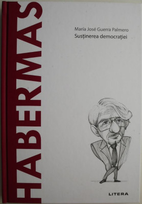 Habermas. Sustinerea democratiei &amp;ndash; Maria Jose Guerra Palmero foto