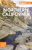 Fodor&#039;s Northern California: With Napa &amp; Sonoma, Yosemite, San Francisco, Lake Tahoe &amp; the Best Road Trips