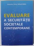 EVALUARE A SECURITATII SOCIETALE CONTEMPORANE de OCTAVIAN VICTOR MIHAIL DIMA , 2023