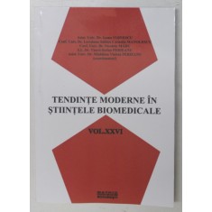 TENDINTE MODERNE IN STIINTELE BIOMEDICALE , VOLUMUL XXVI , de IOANA VOINESCU ...MADALINA VIOLETA PERIEANU , 2022