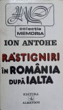 Răstigniri &icirc;n Rom&acirc;nia după Ialta - Ion Antohe, Albatros 1994, Istorie Rom&acirc;nia, Paperback, 503 pagini
