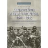 Aknavetővel a keleti fronton, 1941-1943 - I. k&ouml;tet: A moszkvai csat&aacute;t&oacute;l a Zitadelle hadműveletig - Dr. Hans Heinz Rehfeldt