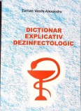 DICTIONAR EXPLICATIV DEZINFECTOLOGIC-VASILE ALEXANDRU TURCAN-359784