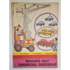 MATEMATICA , CLASA I , INDRUMATORUL INVATATORULUI de GH. HERESCU , V. MOTRESCU , V. STEFANESCU , 1981 , PREZINTA HALOURI DE APA
