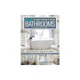 Smart Approach to Design: Bathrooms, Revised and Updated 3rd Edition: Complete Design Ideas to Modernize Your Bathroom